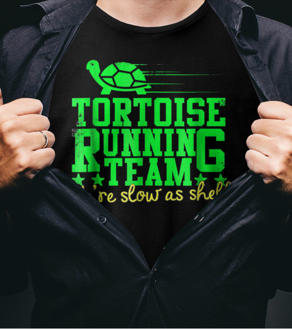 Green Tortoise Running Team We're Slow As Shell T-Shirt