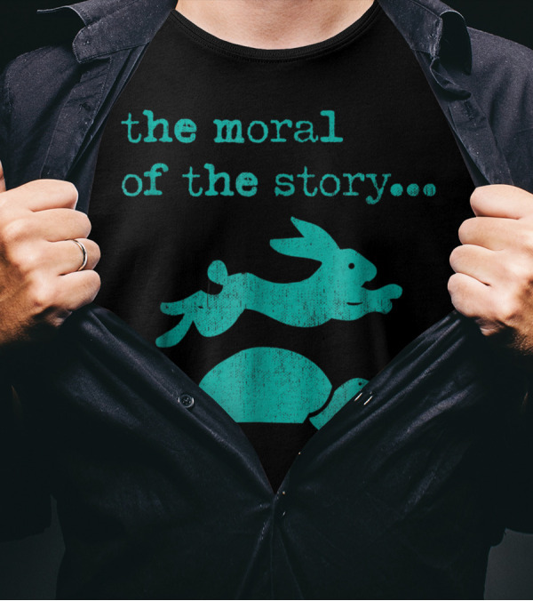 The Moral Of The Story Hare And Tortoise Fable Vx T-Shirt