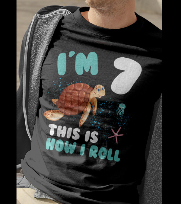 I'm 7 This Is How I Roll Turtle Starfish Jellyfish Birthday T-Shirt