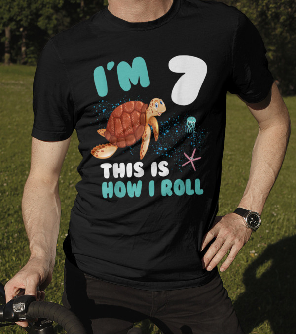 I'm 7 This Is How I Roll Turtle Starfish Jellyfish Birthday T-Shirt