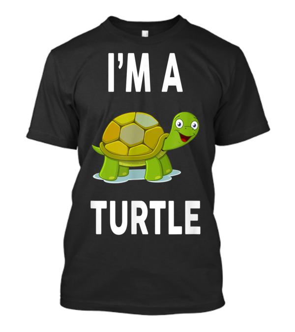 I'M A TURTLE Fun Cartoon T-Shirt