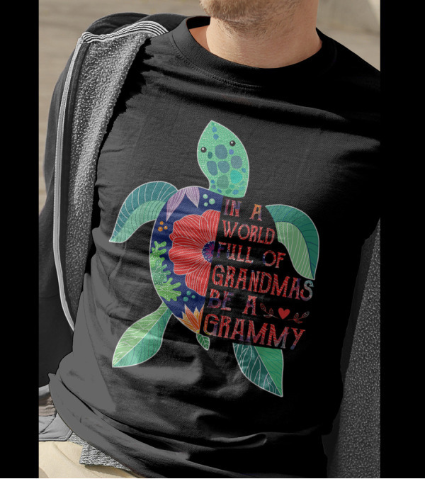 In A World Full Of Grandmas Be A Grammy Turtle T-Shirt