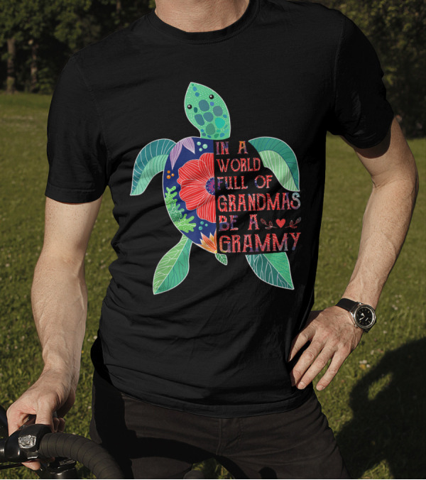 In A World Full Of Grandmas Be A Grammy Turtle T-Shirt