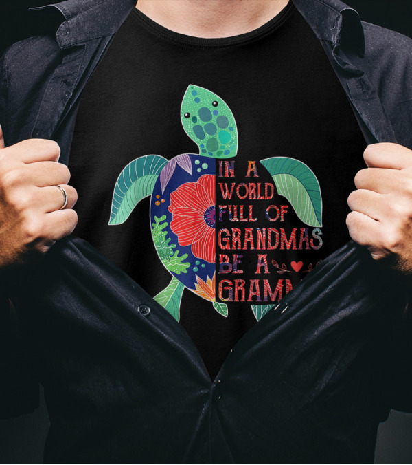 In A World Full Of Grandmas Be A Grammy Turtle T-Shirt