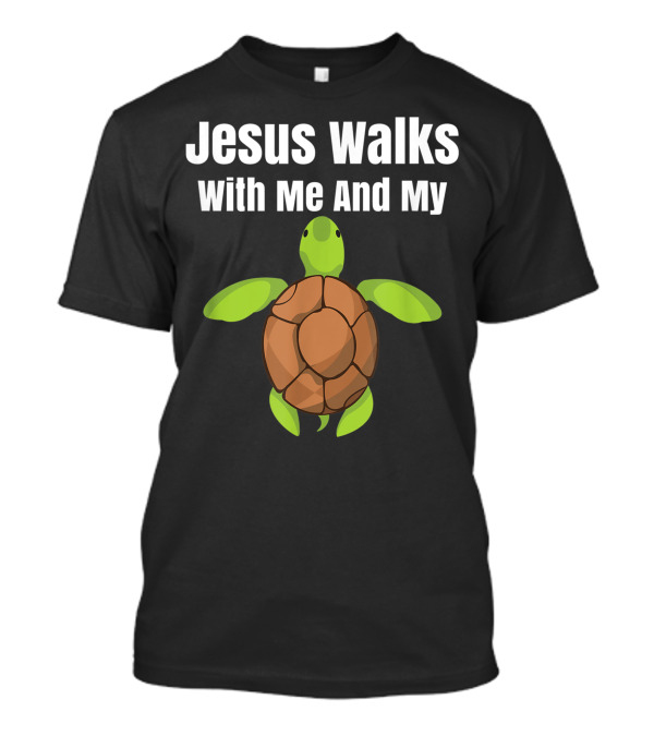 Jesus Walks With Me And My Turtle T-Shirt