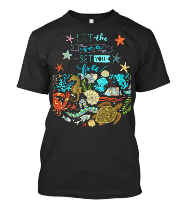Let The Sea Set You Free Marine Creatures Under Sea Ocean Starfish Seahorse Turtle Crab Shells T-Shirt