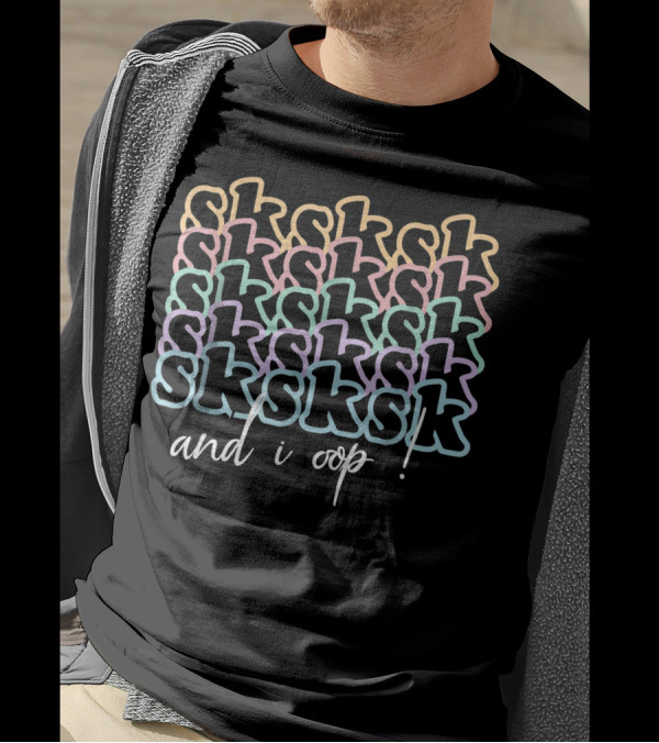 Sksksk And I Oop Pastel Stacked Text T-Shirt
