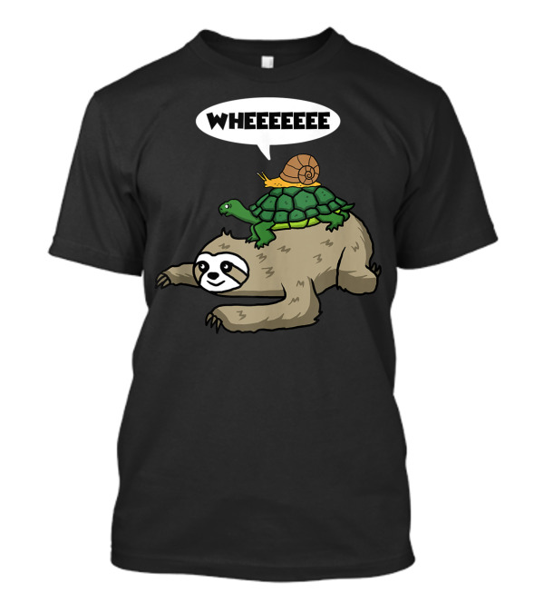 Sloth Turtle Snail Wheeeeee T-Shirt