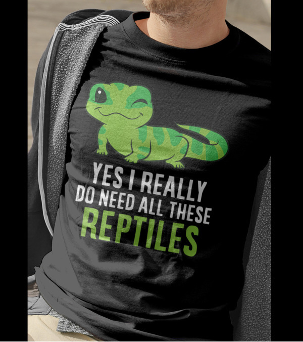 Yes I Really Do Need All These Reptiles Winking Green Gecko T-Shirt