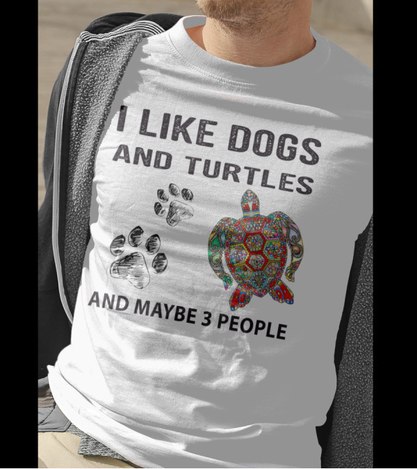 I Like Dogs And Turtles Paw Print Colorful Turtle And Maybe 3 People A6 T-Shirt