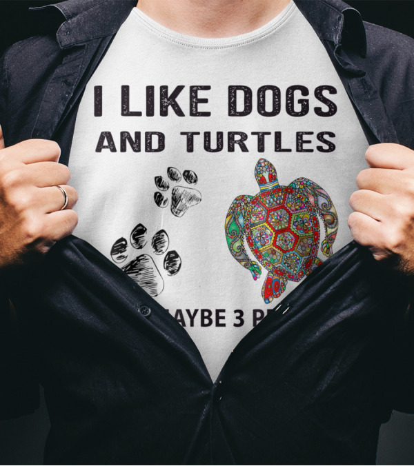 I Like Dogs And Turtles Paw Print Colorful Turtle And Maybe 3 People A6 T-Shirt