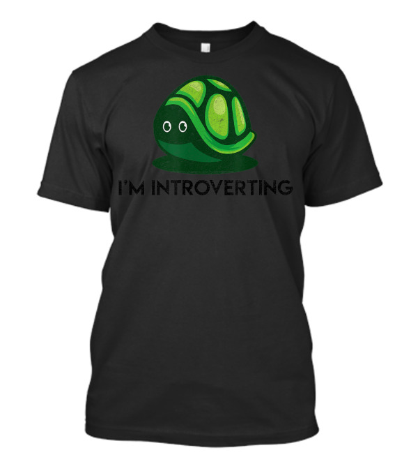 I'm Introverting Turtle Socially Awkward Introverted J9 T-Shirt