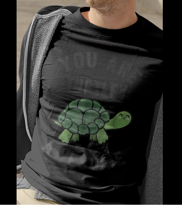You Are Turtley Awesome Happy Turtle T-Shirt