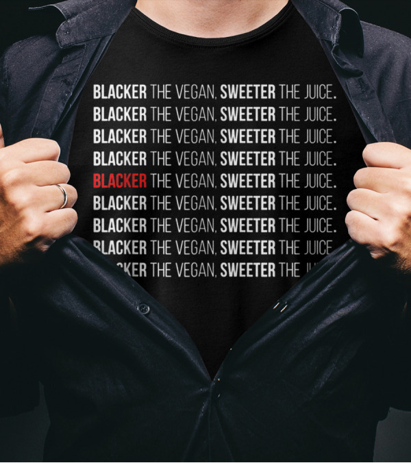 Blacker The Vegan Sweeter The Juice Black Red White T-Shirt
