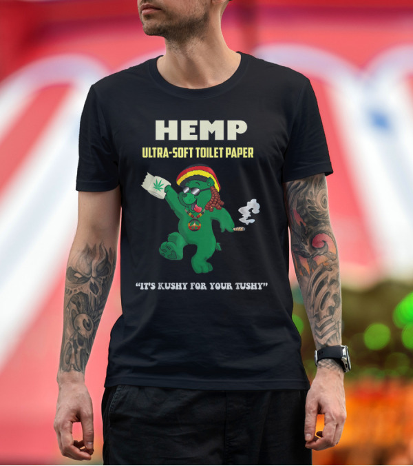Premium T-Shirt: Hemp Ultra-Soft Toilet Paper It's Kushy for Your Tushy T-Shirt Hemp Ultra-Soft Toilet Paper It's Kushy for Your Tushy T-Shirt
