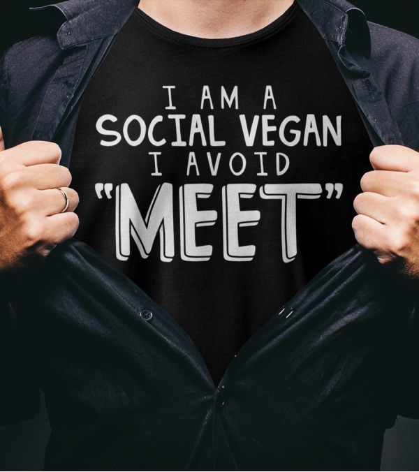 I Am A Social Vegan I Avoid Meet Vegetarian Introvert Humorous T-Shirt