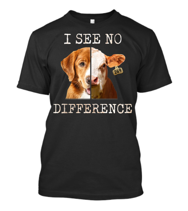 I See No Difference Vegetarian Vegan Cow 269 T-Shirt