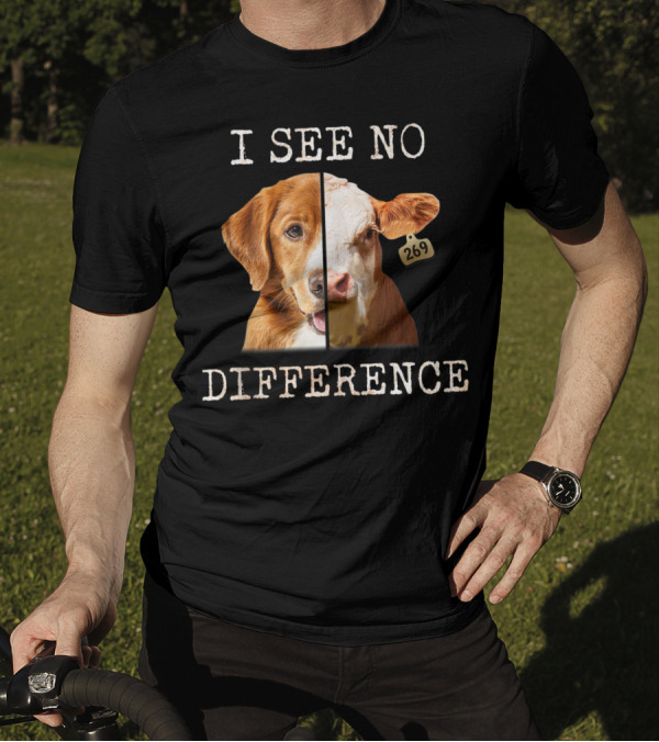 I See No Difference Vegetarian Vegan Cow 269 T-Shirt
