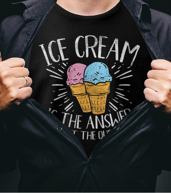 Ice Cream Is The Answer I Forgot The Question Cornet Lover T-Shirt