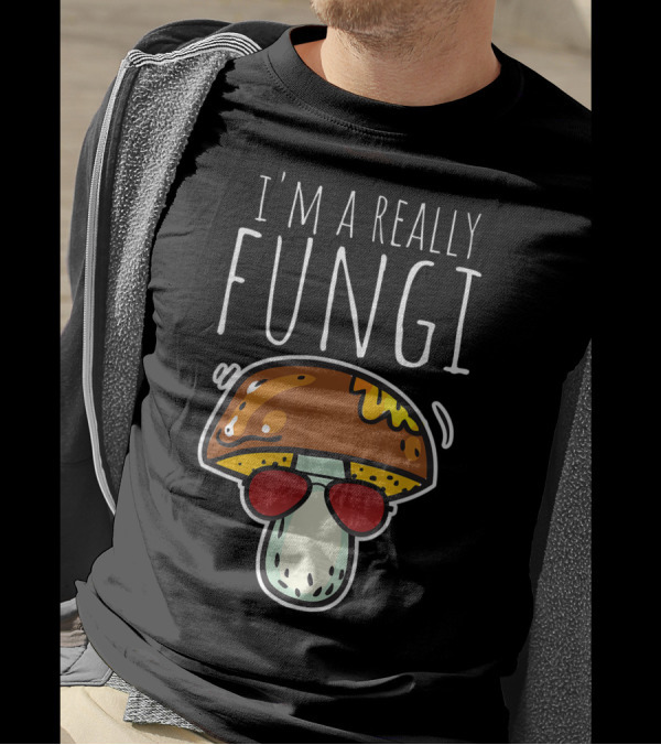 I'm A Really Fungi Mushroom Lover Sunglasses T-Shirt