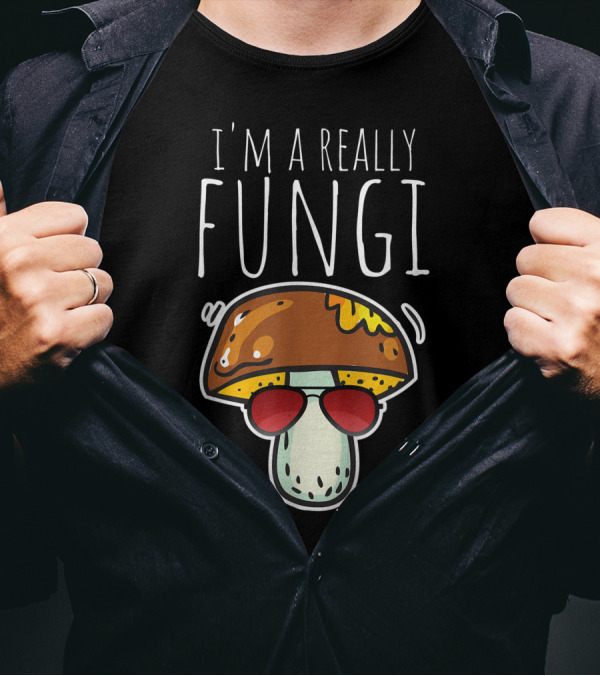 I'm A Really Fungi Mushroom Lover Sunglasses T-Shirt