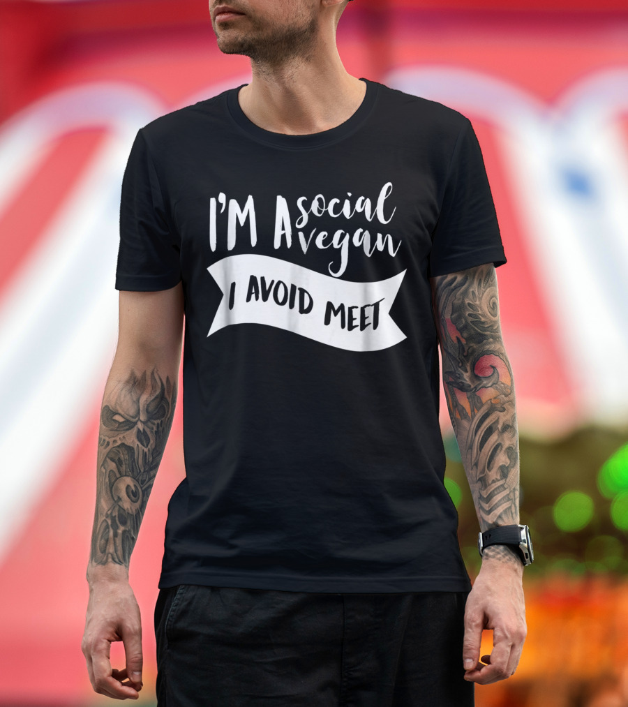 Im A Social Vegan I Avoid Meet Introvert T-Shirt