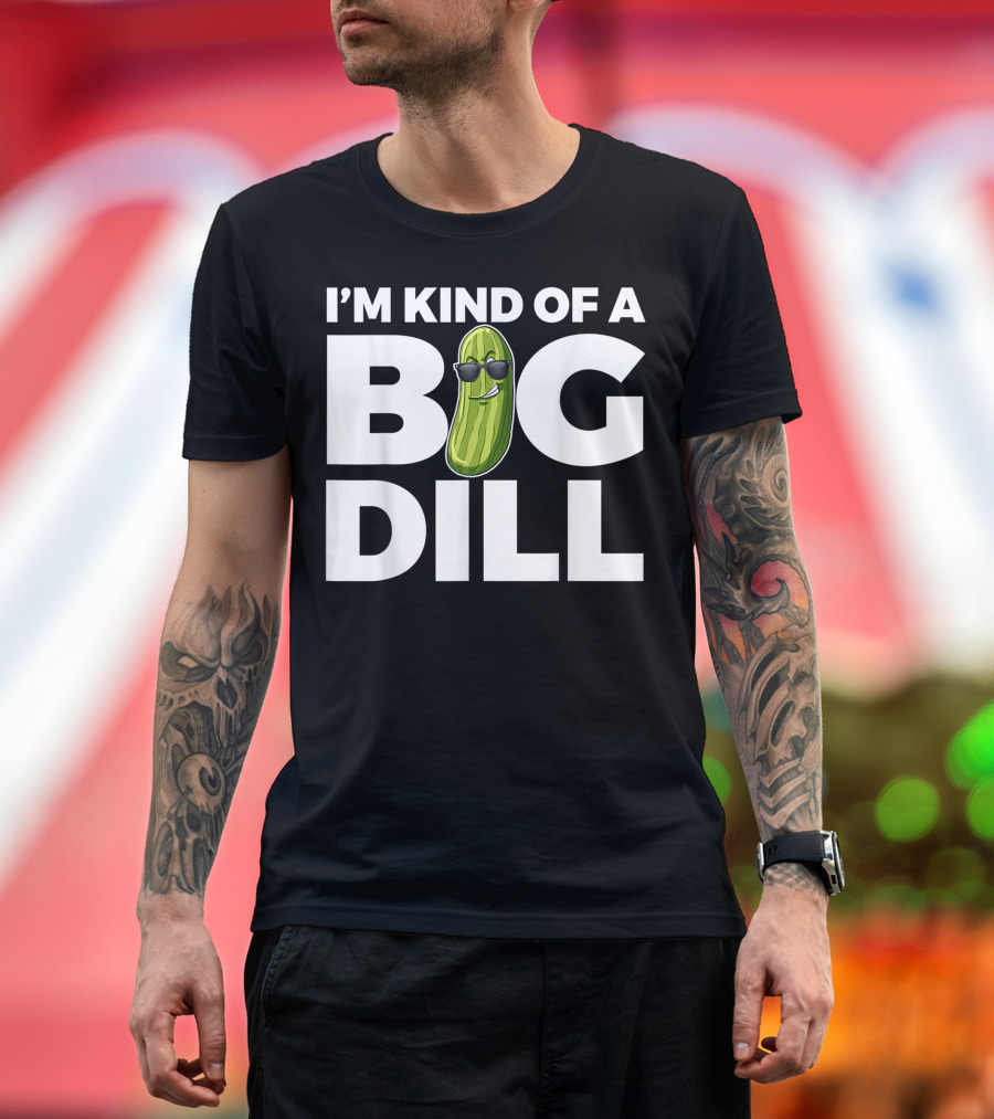 I'M Kind Of A Big Dill Pickle Wearing Sunglasses T-Shirt