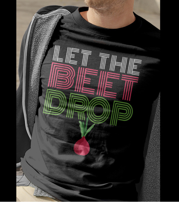 Let The Beet Drop I Vegetable I Vegan Beetroot T-Shirt