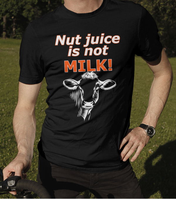 Nut Juice Is Not Milk Cow Illustration Plant-Based Milk Vs Dairy Debate T-Shirt