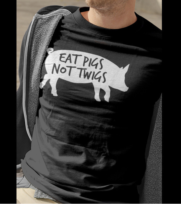 Eat Pigs Not Twigs Barbecue BBQ Bacon Carnivore Chef Pig T-Shirt