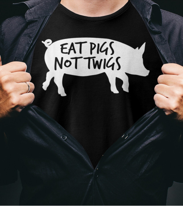 Eat Pigs Not Twigs Barbecue BBQ Bacon Carnivore Chef Pig T-Shirt