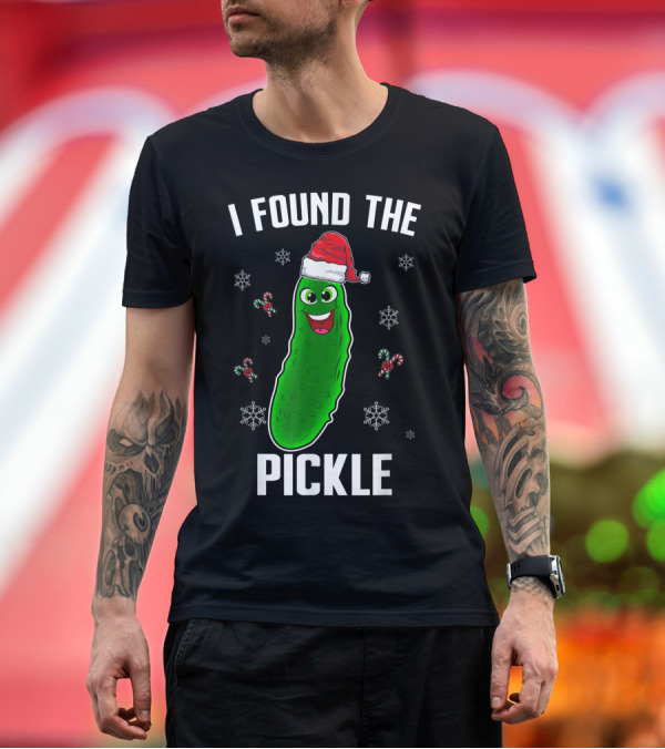 Premium T-Shirt: I Found The Pickle Christmas Tradition Dill Pickle T-Shirt I Found The Pickle Christmas Tradition Dill Pickle T-Shirt