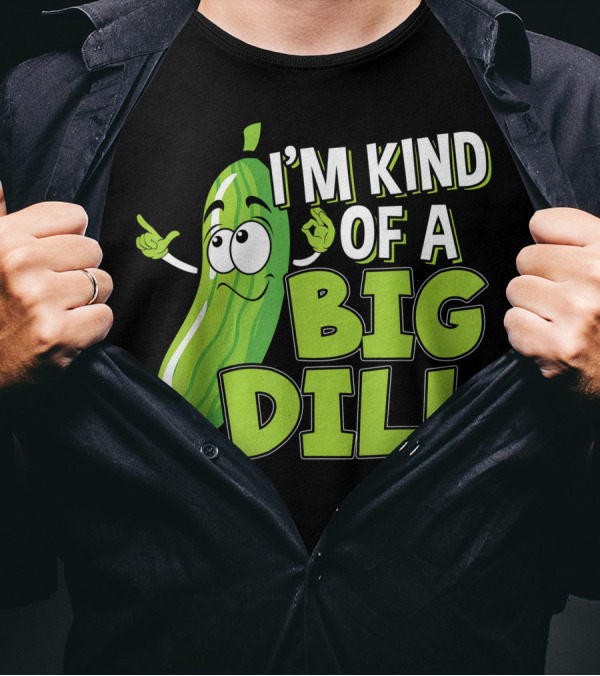 I'm Kind Of A Big Dill Vegan Pickle Lover T-Shirt