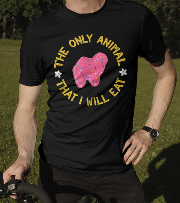 The Only Animal That I Will Eat Pink Frosted Cracker Vegan T-Shirt