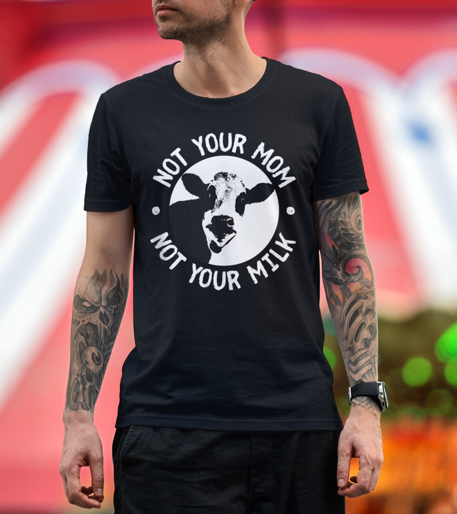 Not Your Mom Not Your Milk Cow Face Vegan T-Shirt