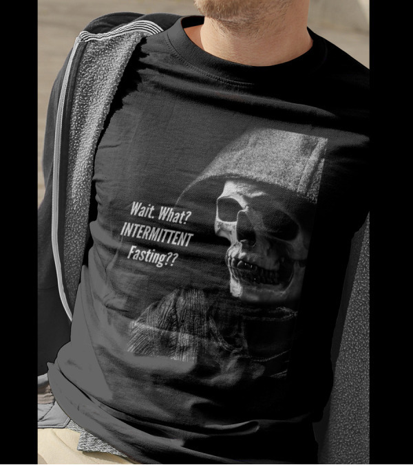 Wait What Intermittent Fasting Keto Humor Skeleton Grim Reaper T-Shirt