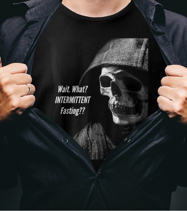 Wait What Intermittent Fasting Keto Humor Skeleton Grim Reaper T-Shirt