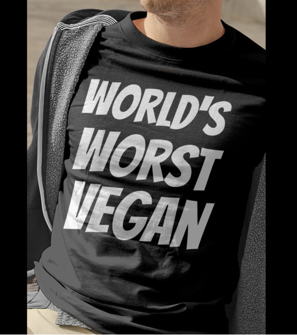 World's Worst Vegan For Failed Or Anti Vegans Typography Humor T-Shirt