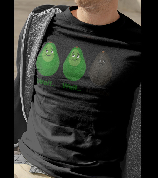 Avocado Wait Wait Too Late Evolution Stages T-Shirt