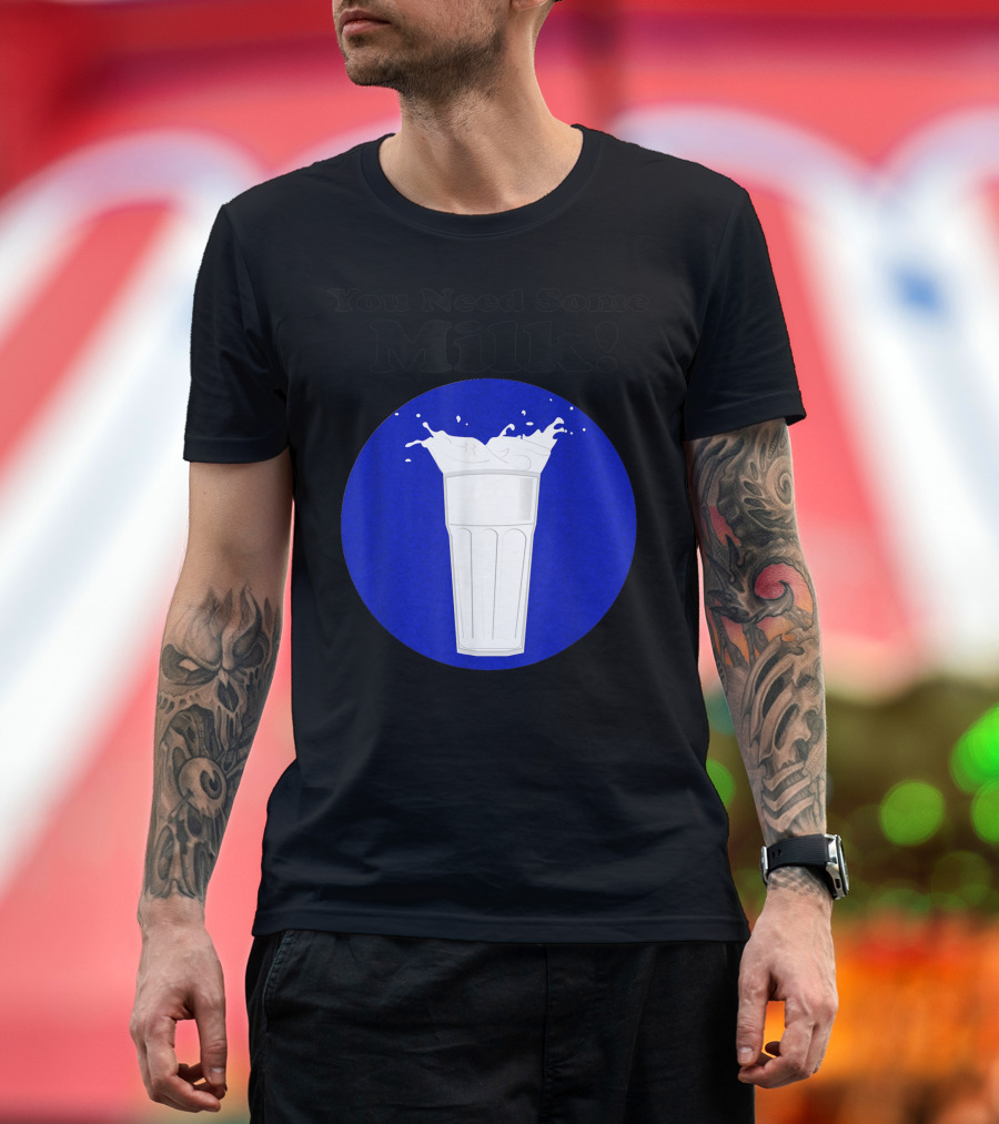 You Need Some Milk Glass Splash Blue Background T-Shirt