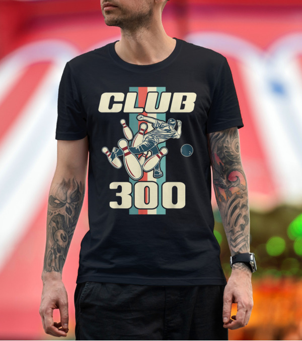 Premium T-Shirt: Club 300 Bowling Vintage 300 Bowling T-Shirt Club 300 Bowling Vintage 300 Bowling T-Shirt