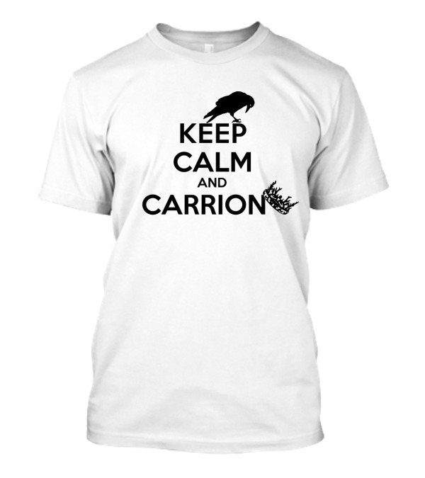 Keep Calm And Carrion Crow With Crown T-Shirt