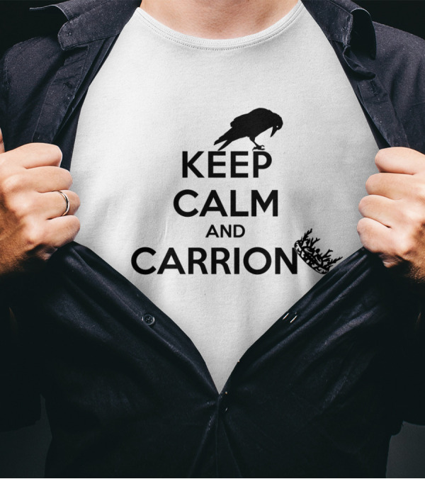 Keep Calm And Carrion Crow With Crown T-Shirt