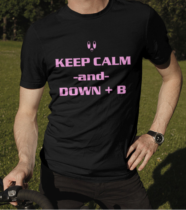 Keep Calm And Down + B With Surprised Face T-Shirt