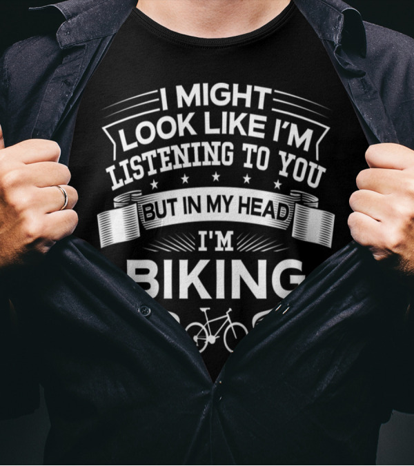 I Might Look Like I'm Listening To You But In My Head I'm Biking Bicycle Graphic With Stars And Wings T-Shirt
