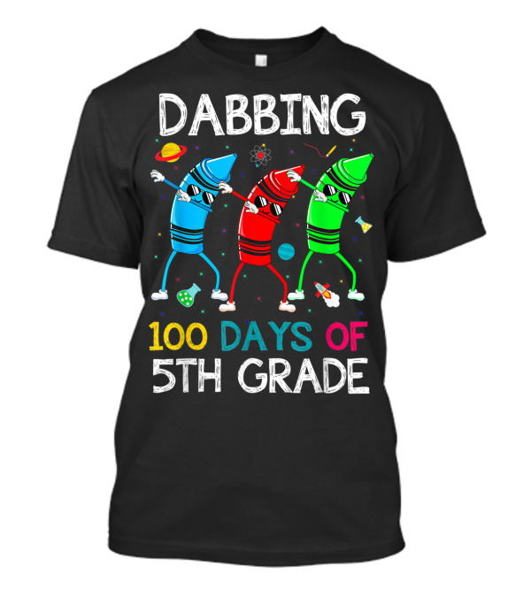 Dabbing 100 Days Of 5th Grade Dabbing Crayons With Planets And Science Icons T-Shirt