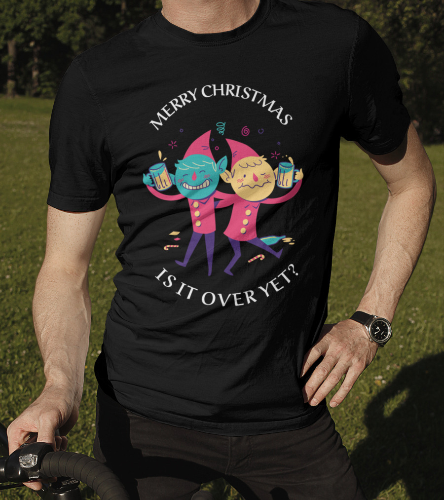 Merry Christmas Funny Drunken Elves Is It Over Yet T-Shirt