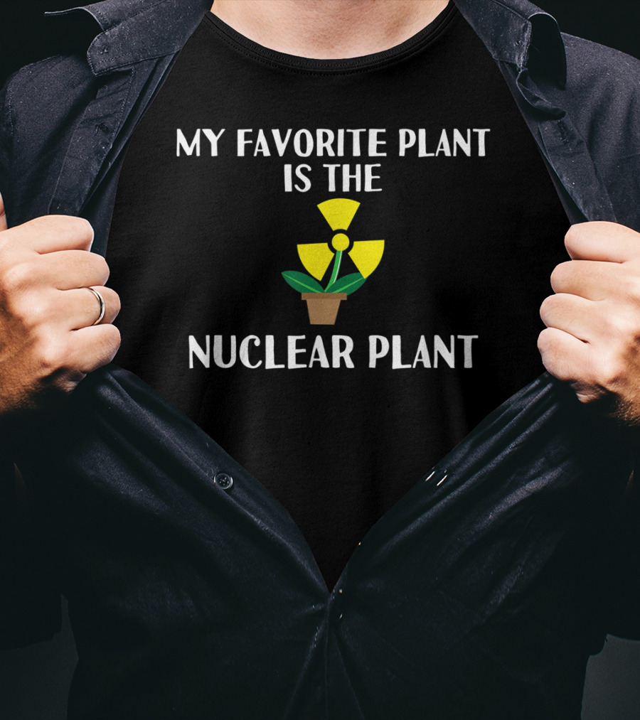 My Favorite Plant Is The Nuclear Plant Satirical Radioactive Symbol Flower Pot T-Shirt