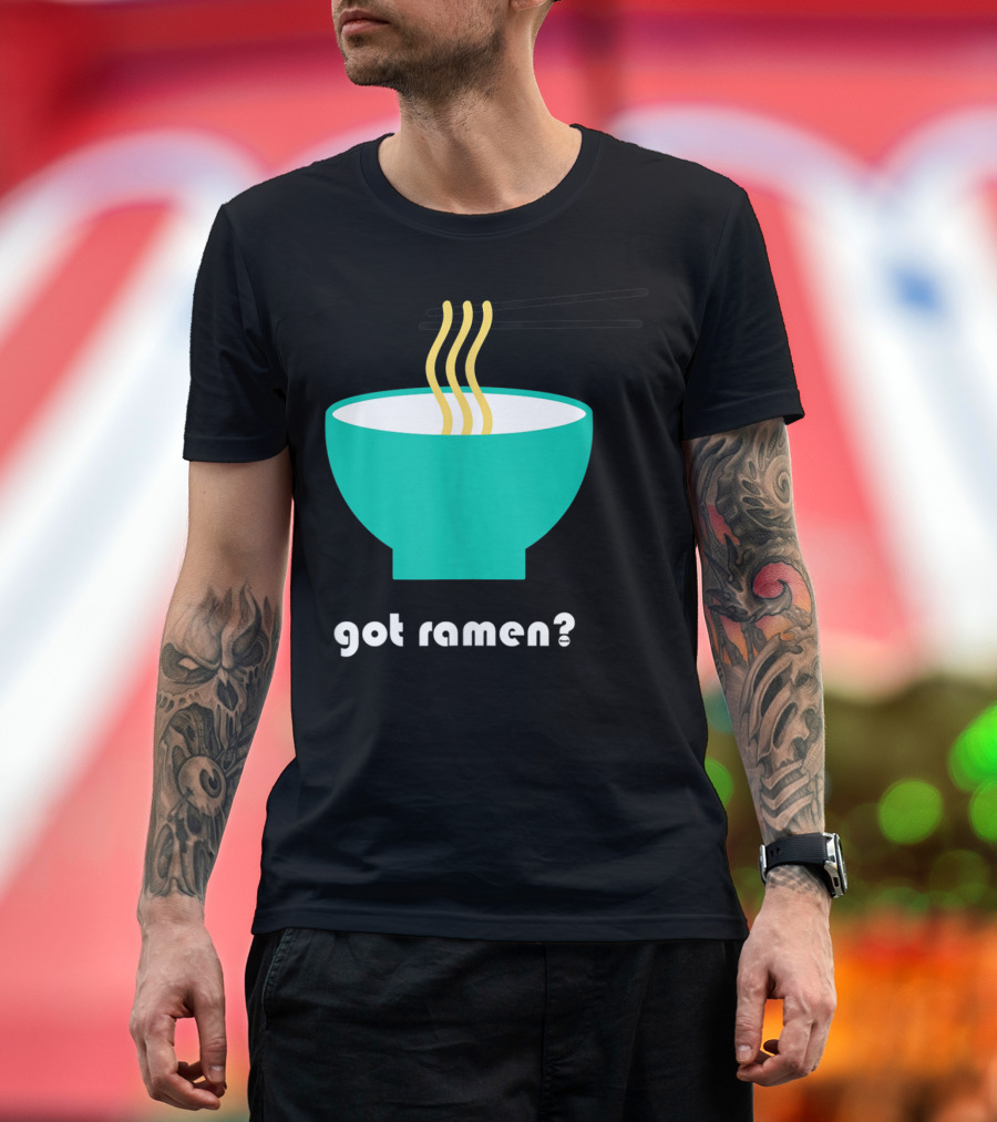 Got Ramen Instant Noodles Soup Iconic Bowl T-Shirt