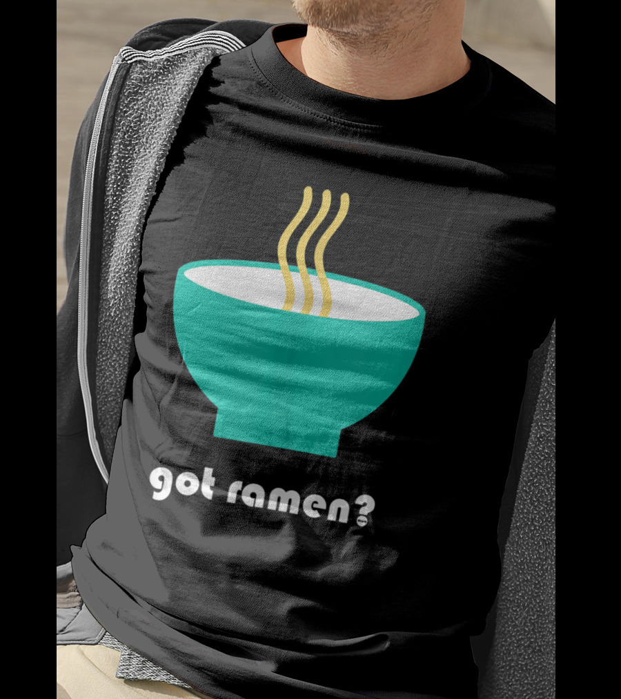 Got Ramen Instant Noodles Soup Iconic Bowl T-Shirt